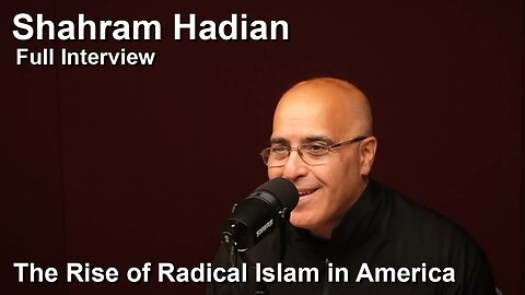 Shahram Hadian - The Rise of Radical Islam In America