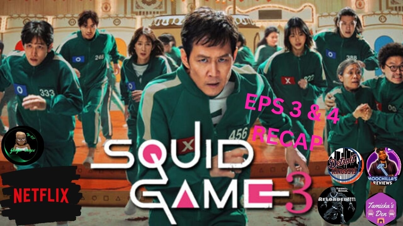 Squid Game 3: (Recap) Episodes 3 & 4 (ROUND TABLE DISCUSSION)