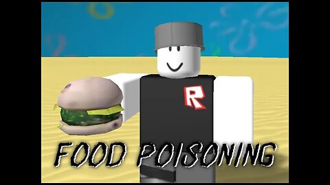 Food Poisoning [First video] [read desc if you want]