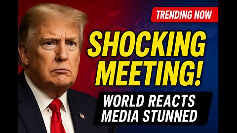 🚨 Trump’s Huge Meeting Shocks the World | Media Stunned & Global Impact 🌍