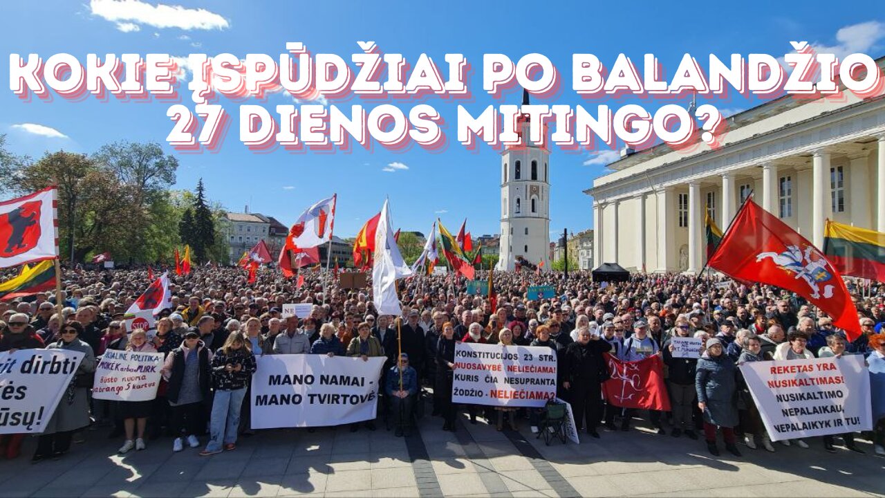 Kokie įspūdžiai po balandžio 27 dienos mitingo?
