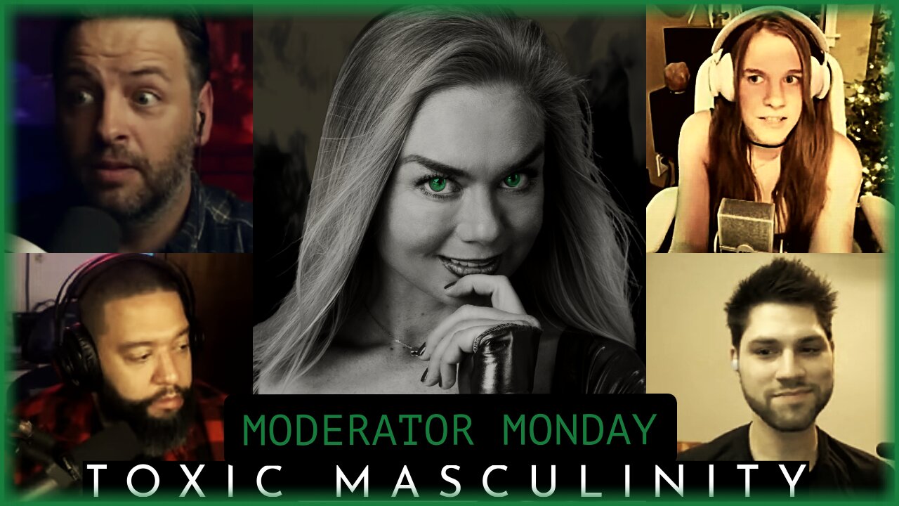 Mod Monday - Is Toxic Masculinity Real?