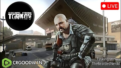 Tarkov Tuesday!!! W/ TheBeardedNerdd
