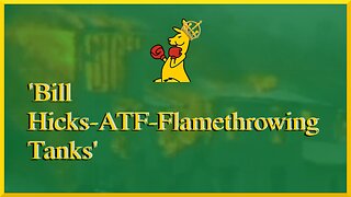 Bill Hicks-ATF-Flamethrowing Tanks