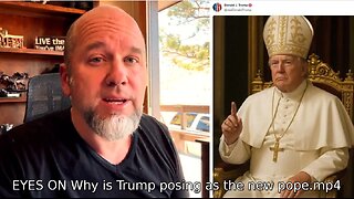EYES ON >>>>> Why is Trump posing as the new pope