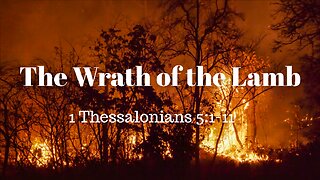 1 Thessalonians 5:1-11 (Full Service), "Wrath of the Lamb"