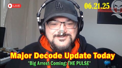 Major Decode Update Today June 21- 'Big Arrest Coming- THE PULSE'