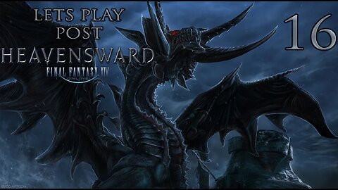 Let's Play Final Fantasy XIV Post Heavensward (The Dragonsong War) Ep 16