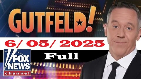 Gutfeld Gutfeld (Full Episode) | June 5, 2025