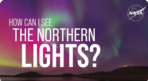 How Can I See the Northern Lights? We Asked a NASA Expert | Credit NASA | Video Courtesy by NASA