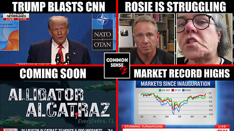 Trump Blasts CNN | Rosie O'Donnell Meltdown | Alligator Alcatraz Coming Soon | Stock Market Soaring
