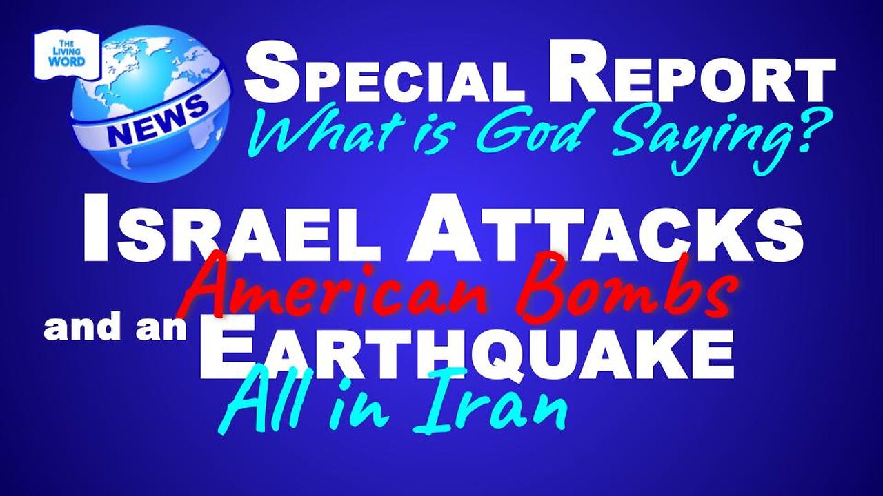 Israel Attacks, American Bombs and Earthquake all in Iran