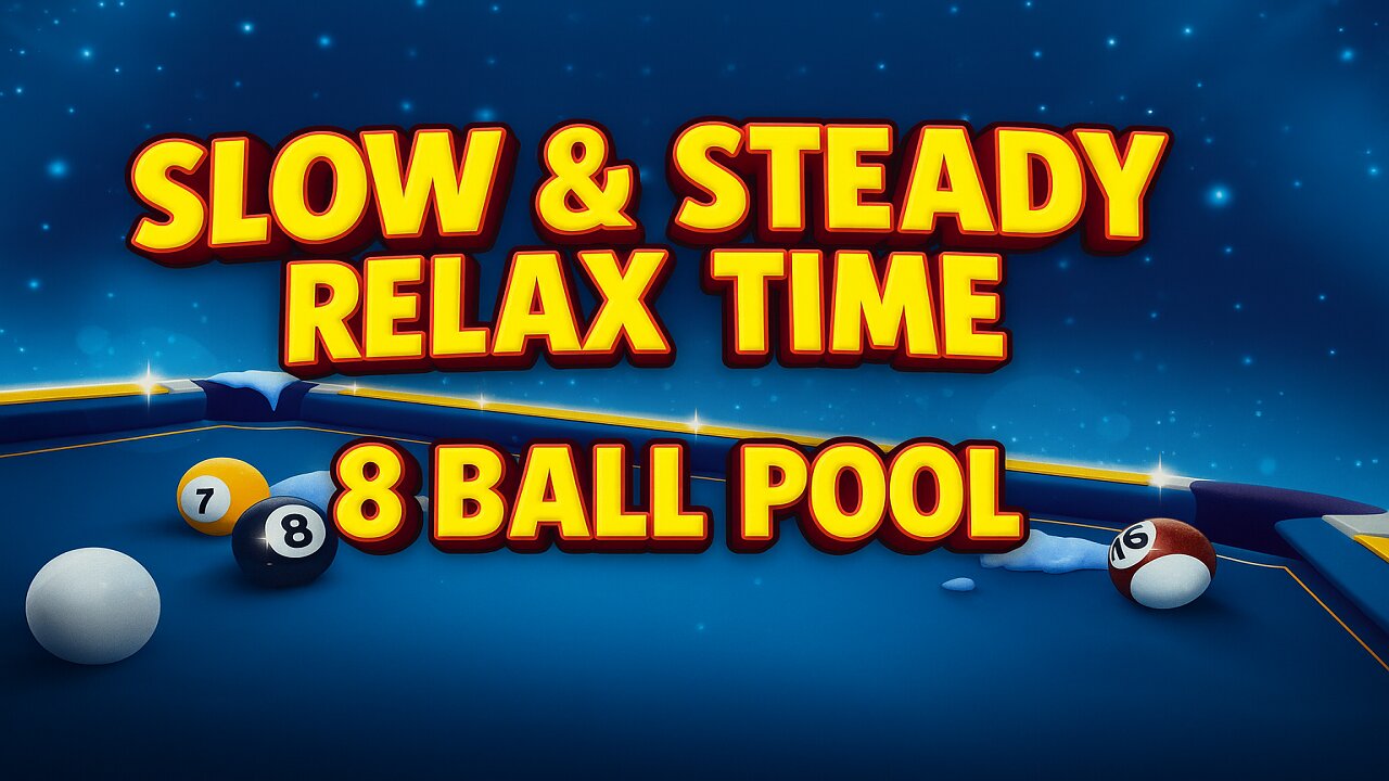 🎱 Slow & Steady 8 Ball Pool | Relax Time