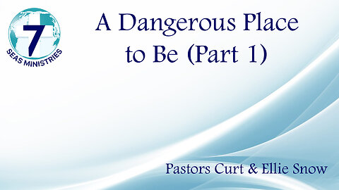 A Dangerous Place to Be - Part 1
