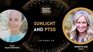 EP 058: Sunlight and PTSD with Kelley Erickson