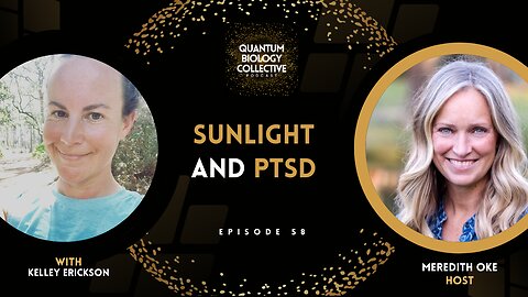 EP 058: Sunlight and PTSD with Kelley Erickson