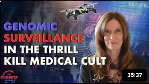 Corbett Report: Genomic Surveillance in the Thrill Kill Medical Cult 6-17-2025