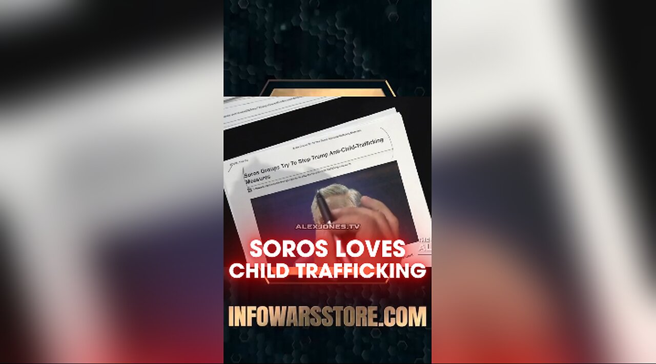 Alex Jones: Soros Trying To Stop Trump Ending Child Trafficking - 5/12/25