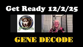 Gene Decode: Get Ready 12/2/25 - What's Coming Is WORSE Than WW3!