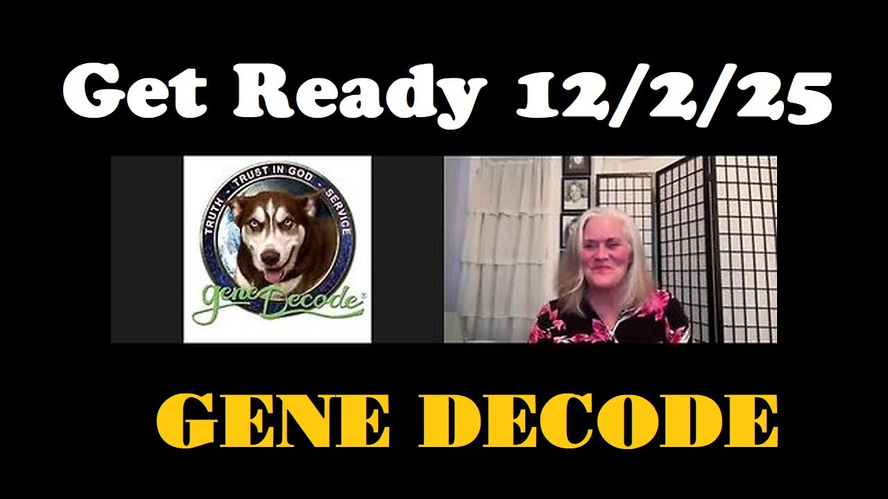 Gene Decode: Get Ready 12/2/25 - What's Coming Is WORSE Than WW3!