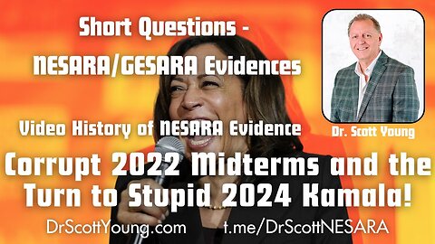 Video Evidence of NESARA: Corrupting 2022 Midterms and the Turn to Stupid 2024 Kamala