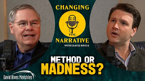 Method or Madness? | Changing the Narrative with David Rives