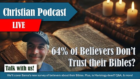 Believers Don't Trust Their Bibles? | Grace Life Podcast | Joel & Friends