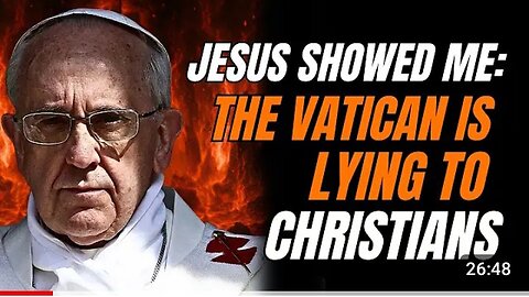 Jesus Reveals the Truth About the ANTI-POPE What Will Happen to the Christians.