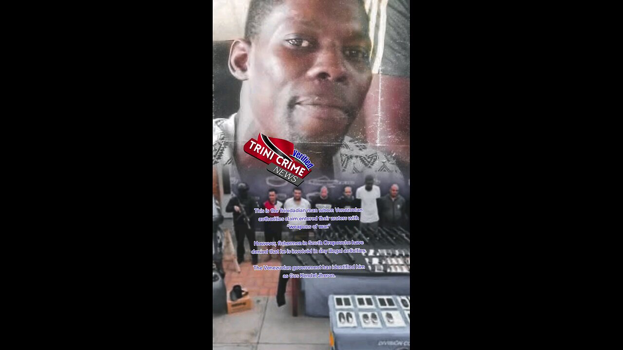 This is the Trinidadian man whom Venezuelan authorities claim entered their waters with “weapons