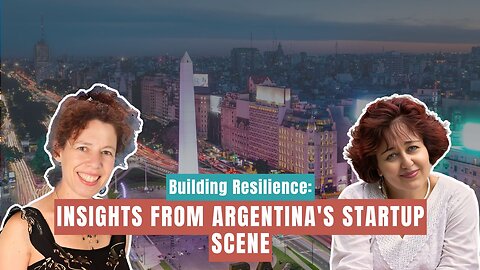 Thriving in Adversity: Lessons from Argentina's Entrepreneurs