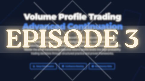 Advanced Volume Profile Trading EP 3