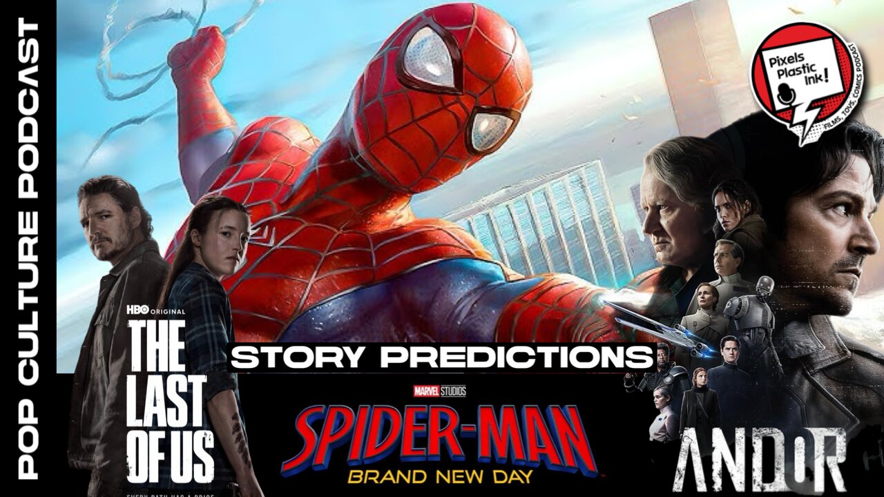 Last of Us S2 Updates, Spider-Man Brand New Day Returns, Andor S2 Hype | Pixels, Plastic, Ink!
