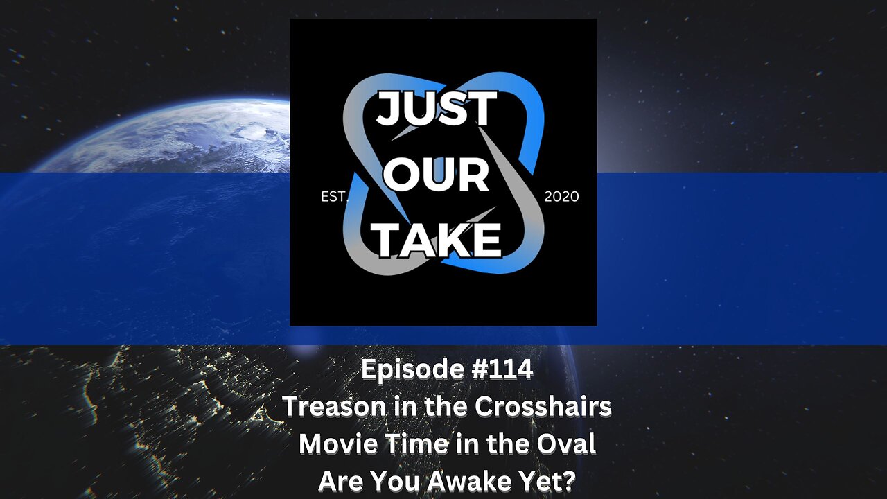 Just Our Take - EP #114 - 7PM Pacific