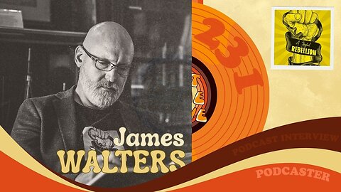 #231 - Interview with podcaster James Walters