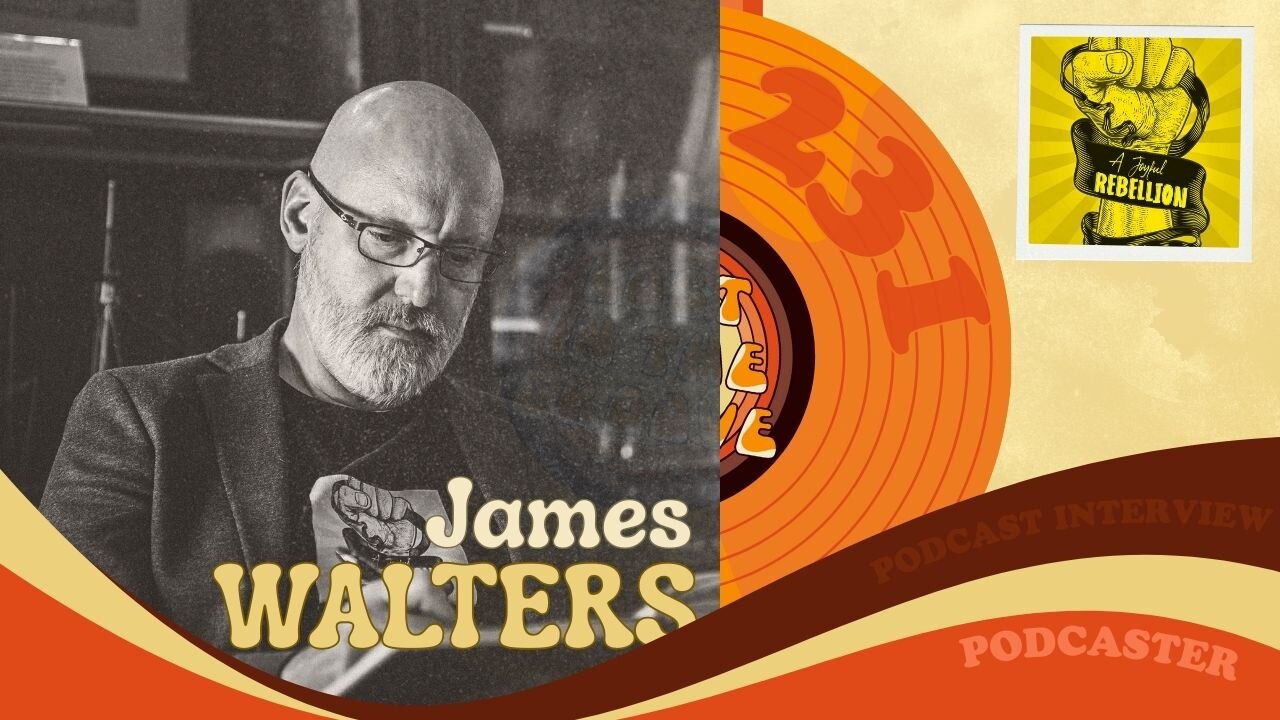 #231 - Interview with podcaster James Walters