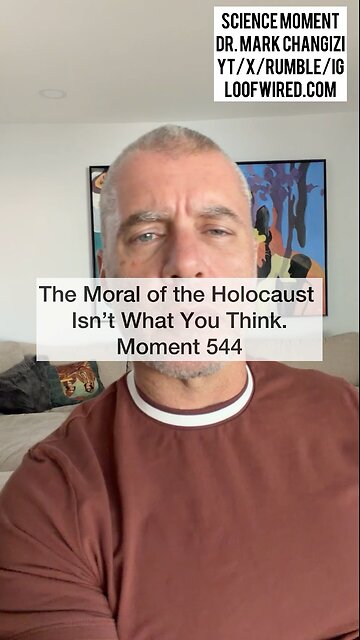 The Moral of the Holocaust Isn’t What You Think. Moment 544