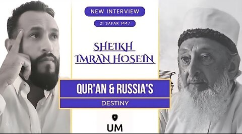Sheikh Imran Hosein - Russia, Gog Magog & The Qur'an and Signs of the End Times