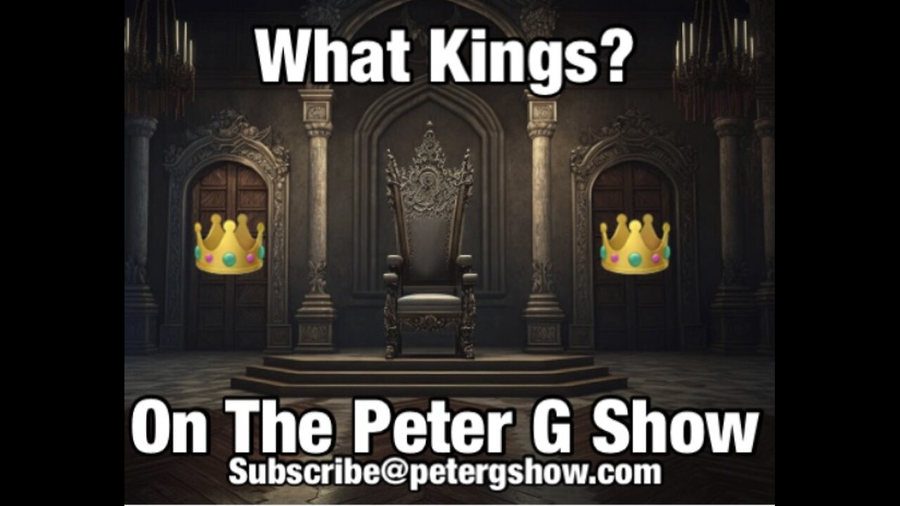 What Kings? Plus Understanding Digital ID's, On The Peter G Show. Oct 22, 2025. Show #310