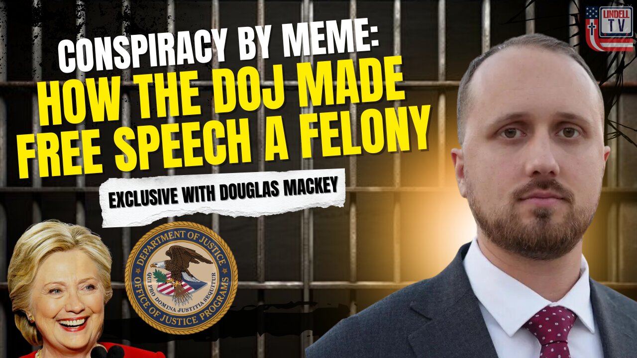 “Conspiracy by Meme”: How the DOJ Made Free Speech a Felony - Exclusive Intv w/ Douglas Mackey