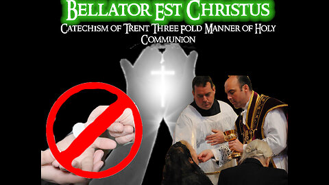 Catechism of the Council of Trent Three Fold Manner of Holy Communion