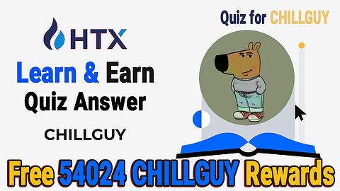 HTX Learn And Earn | Quiz for CHILLGUY | CHILLGUY Answers | Htx learn and earn answers | HTX Learn
