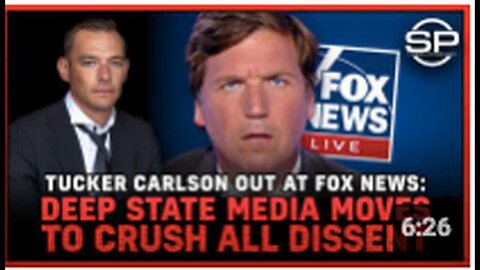 "Tucker Carlson Leaves Fox News as Alleged Deep State Media Suppresses Dissent"