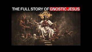 THE FULL STORY OF GNOSTIC JESUS: EVERY GNOSTIC MUST KNOW THIS! 👁️⃤