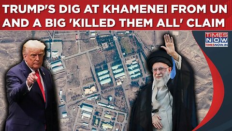 Trump's Dig At Khamenei From UN｜ Watch US President Drop This Big 'Killed Them All' Bomb｜ US VS Iran