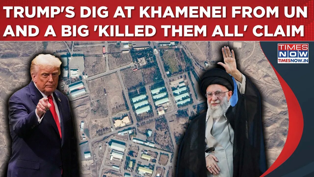 Trump's Dig At Khamenei From UN｜ Watch US President Drop This Big 'Killed Them All' Bomb｜ US VS Iran