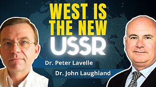 The Rapid Sovietization of Western Democracies | Dr. Peter Lavelle & Dr. John Laughland