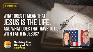 July 17 (Year 4) Jesus is the Life Meaning - Tiffany Root & Kirk VandeGuchte