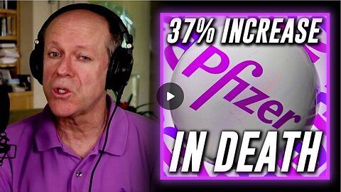 Scientists Finds A 37% Increase In Death In Those That Took The Pfizer Shot