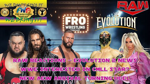 WWE Raw Reaction - Evolution 2 News - CMLL Star to WWE? - New NXT Star Heel Turn?