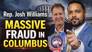 OH Rep Josh Williams - Massive Fraud In Columbus